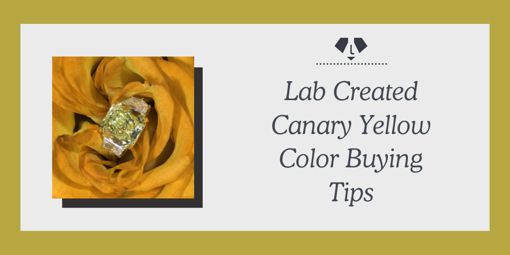 Lab Created Canary Yellow Color Buying Tips Loose Grown Diamond