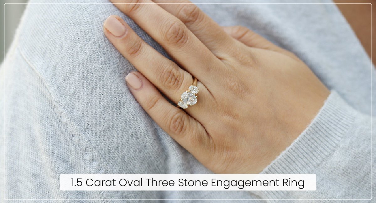 1.5 Carat Oval Lab Grown Diamond Three Stone Engagement Ring