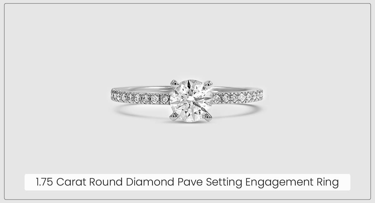 1.75 Carat Round Diamond Pave Setting Engagement Ring