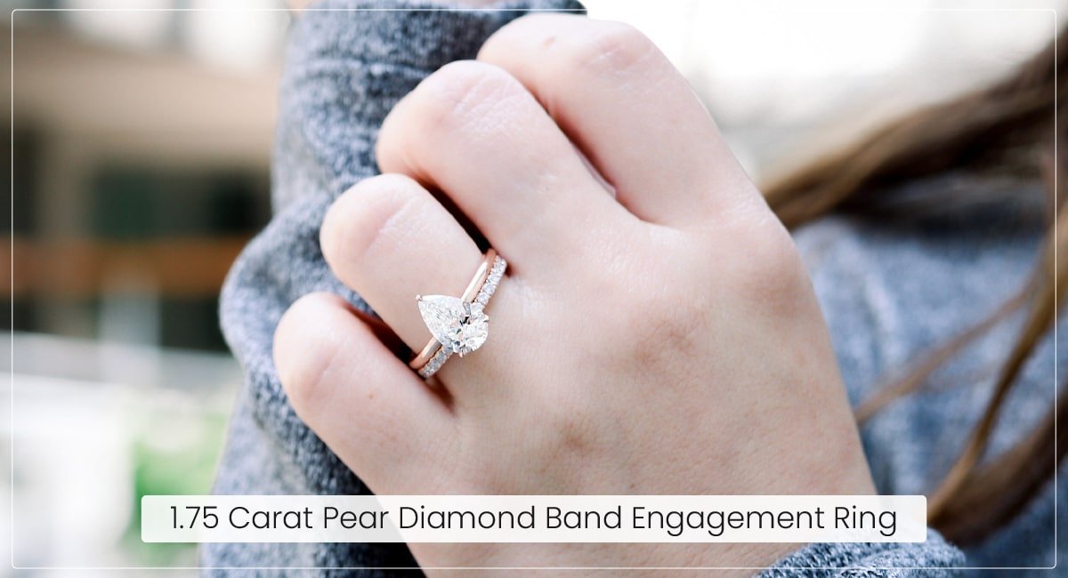 1.75 Carat Pear Diamond Band Engagement Ring
