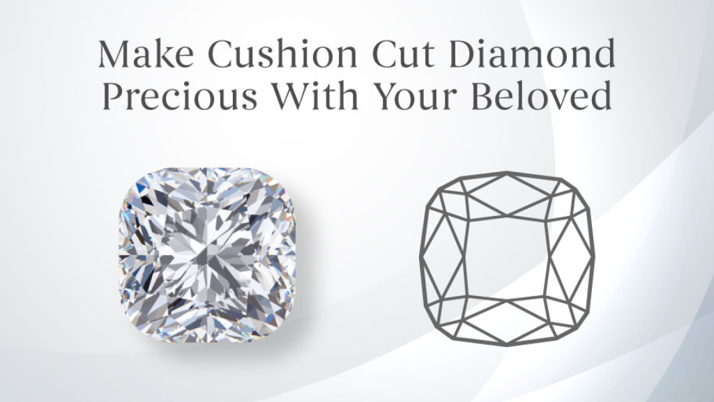 Cushion Cut Diamond A Complete Guide