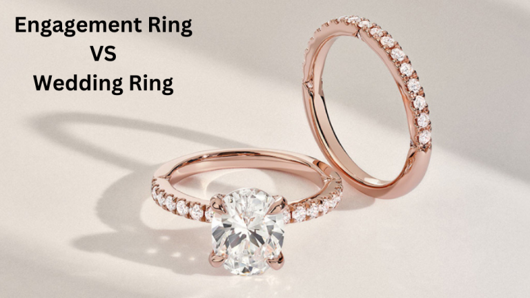 Engagement Ring vs Wedding Ring: All You Should Know About