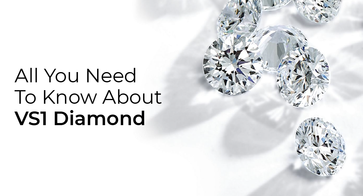 A VS1 diamond clarity Guide: Should You Buy Them or Not?