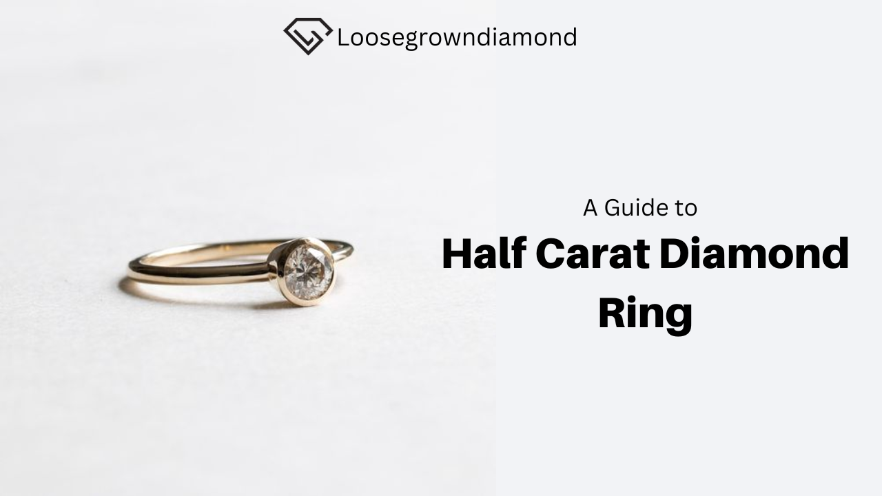 Half Carat Diamond Rings: The Perfect Blend of Elegance and Affordability