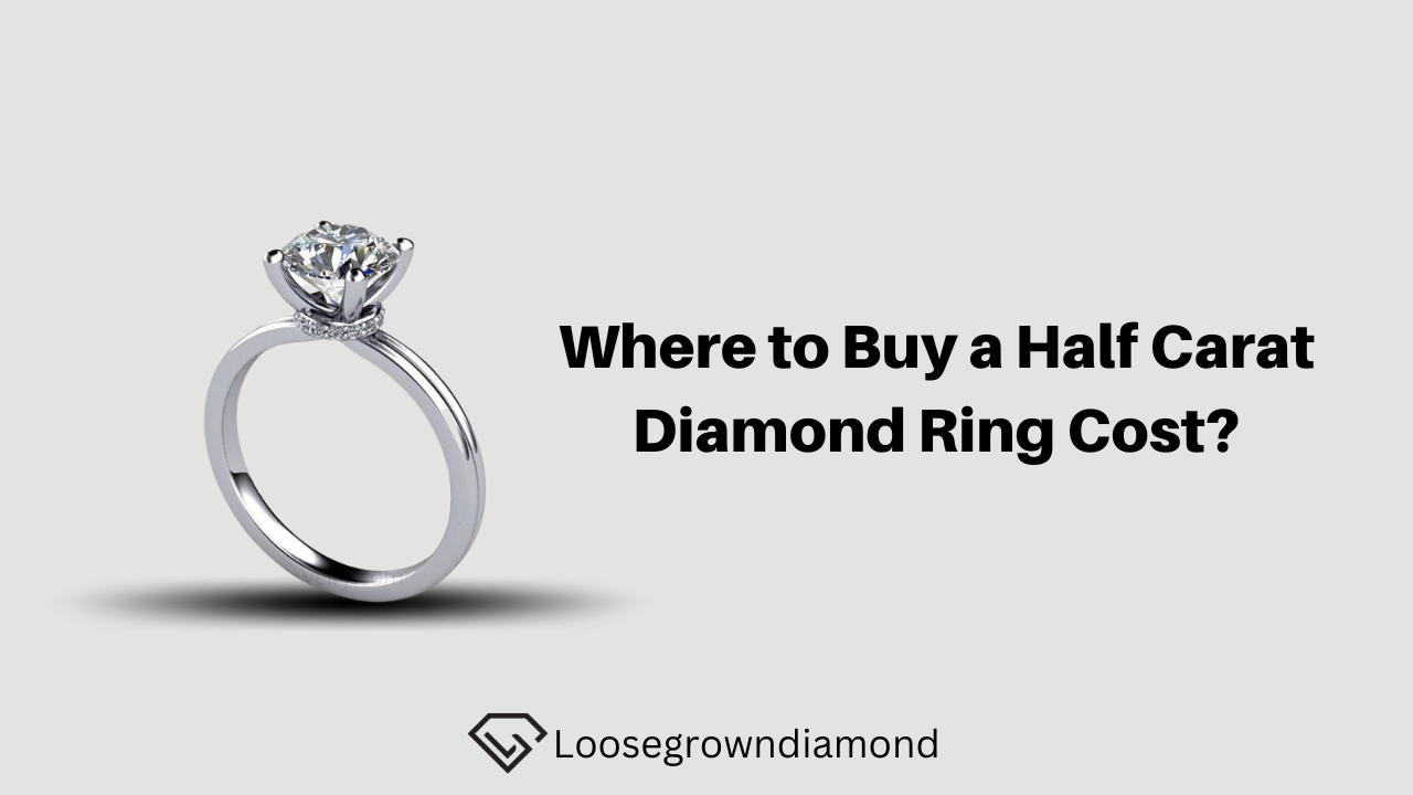 Where to Buy a Half Carat Diamond Ring